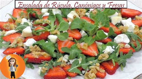 Ensalada De R Cula Can Nigos Y Fresas Con Rulo De Cabra Receta De