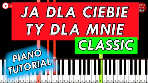 Classic Ja Dla Ciebie Ty Dla Mnie Piano Keyboard Tutorial Youtube