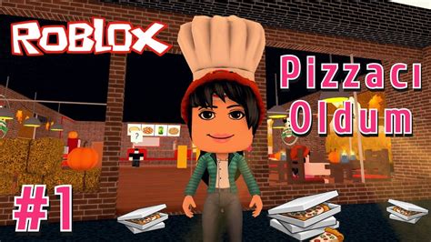 DÜKKANI YAKIYORDUM Roblox Pizzacıda Çalış YouTube