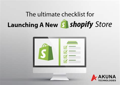 The Ultimate Checklist For Launching A New Shopify Store Akuna