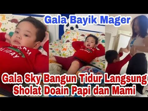 Fuji Membujuk Gala Sky Agar Sholat Dan Doakan Papi Mami Youtube