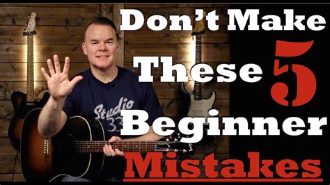 Top 5 Beginner Guitar Mistakes Learn Guitar The Right Way Youtube