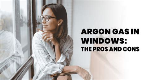 Argon Gas in Windows: The Pros and Cons - Window Liquidators