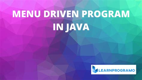 Menu Driven Program In Java Program With Explanation