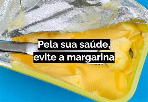 Cuidado margarina faz muito mal a sua saúde Loja Agência PSD