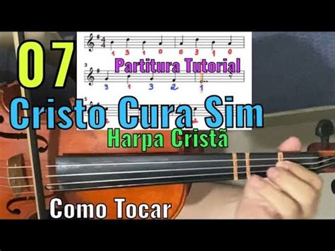 07 Cristo Cura Sim Como Tocar no Violino harpa Cristã partitura