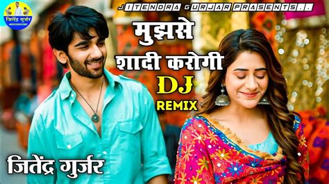 Mujhse Shadi Karogi Full Song Mujhse Shaadi Karogi DJ Remix Hindi