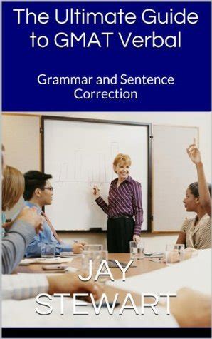 The Ultimate Guide To Gmat Verbal Grammar And Sentence Correction By