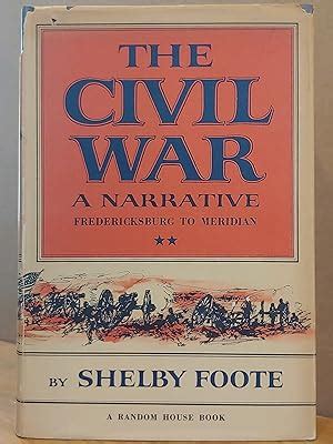 The Civil War: A Narrative, Fredericksburg to Meridian by Foote, Shelby ...