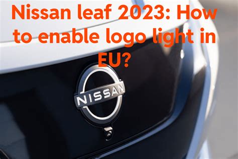 Leaf 2023 how to enable logo light? : r/leaf