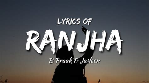 Ranjha Lyrics B Praak And Jasleen Shershaah 7bombs Lyrical