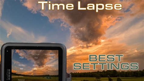 Gopro Hero The Best Settings For Incredible Time Lapses Youtube