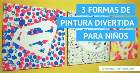 3 formas de pintura divertida para niños Mamá y nené Maternidad y