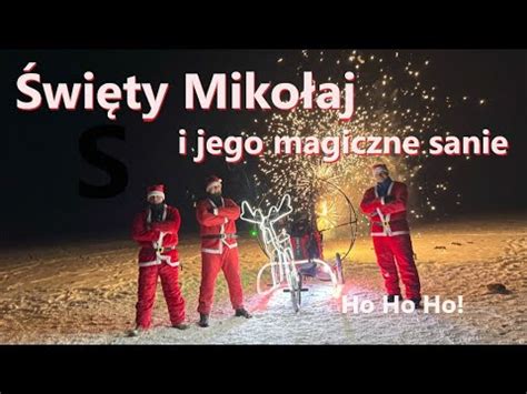 Wi Ty I Jego Magiczne Sanie Ho Ho Ho Latajznami Youtube