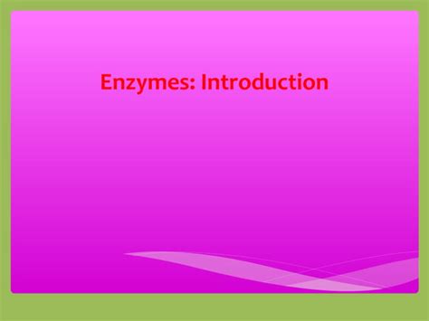 Introduction Of Enzymes Ppt Free Download