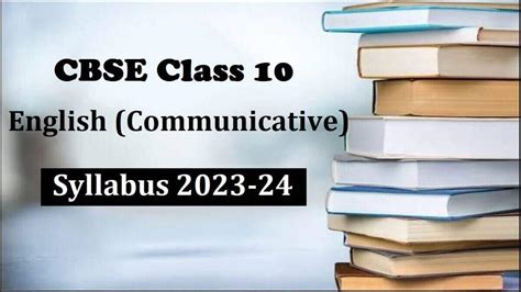 Cbse Class 10 English Communicative Syllabus 2023 24 Download New Curriculum In Pdf