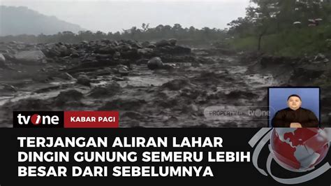 Lumajang Kembali Diterjang Banjir Lahar Dingin Gunung Semeru Kabar