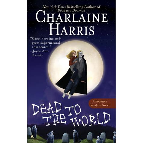 Dead to the World (Sookie Stackhouse, #4) by Charlaine Harris — Reviews ...