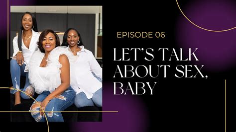 Episode 6 Lets Talk About Sex Baby YouTube