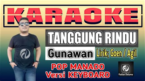 Karaoke Tanggung Rindu Gunawan Versi Keyboard Pop Manado Youtube