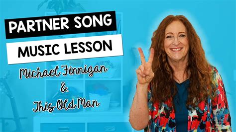 Elementary Music Partner Song Lesson Tutorial Michael Finnigan