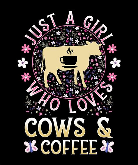 Just A Girl Who Loves Cows Digital Art By Manuel Schmucker Fine Art