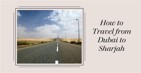 The Ultimate Guide To Traveling From Dubai To Sharjah InsuranceMarket Ae