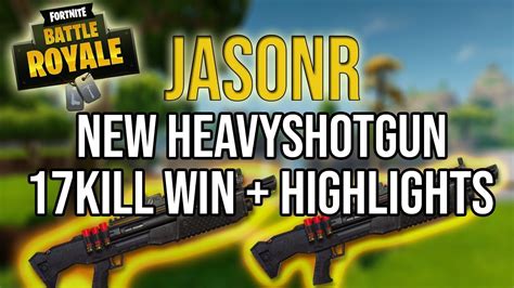 Jasonr New Heavyshotgun Kills Over Kills Highlight Fortnite