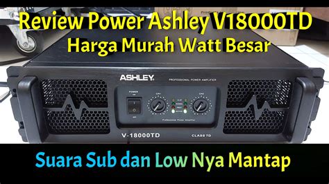 Viral Power Ashley V18000TD Harga Murah Watt Besar Berkualitas