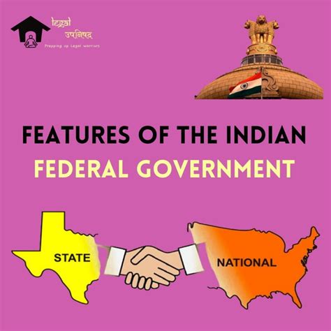 Features of the Indian Federal Government - Legal Upanishad