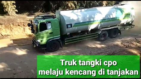 Truk Tangki Cpo Melaju Kencang Di Tanjakan Youtube