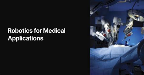 Robotics For Medical Applications