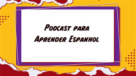 Podcasts Para Aprender Espanhol Enquanto Se Informa Hablare