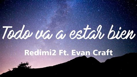 Todo Va A Estar Bien Redimi2 Ft Evan Craft Letra Hd Youtube