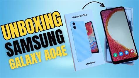 Samsung Galaxy A04e Unboxing E Primeiras ImpressÕes Do Smartphone Barato E BÁsico Da Samsung