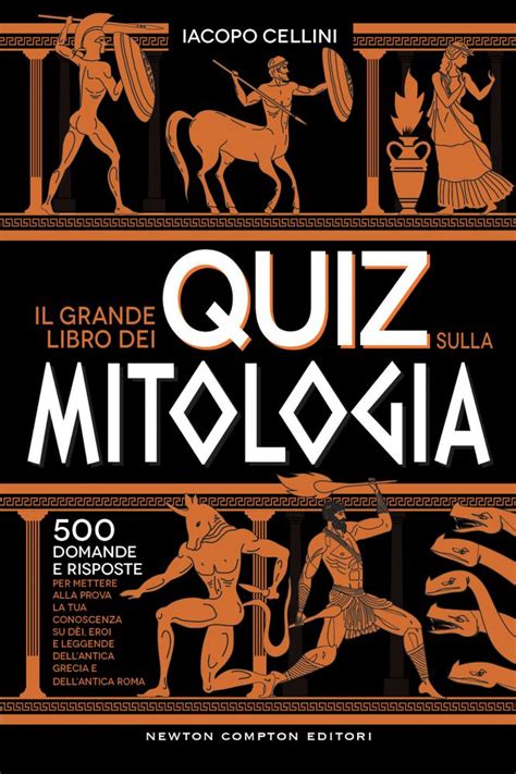 Il Grande Libro Dei Quiz Sulla Mitologia Newton Compton Editori