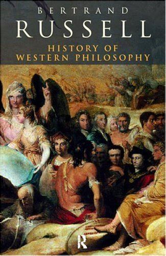 History Of Western Philosophy By Bertrand Russell Goodreads