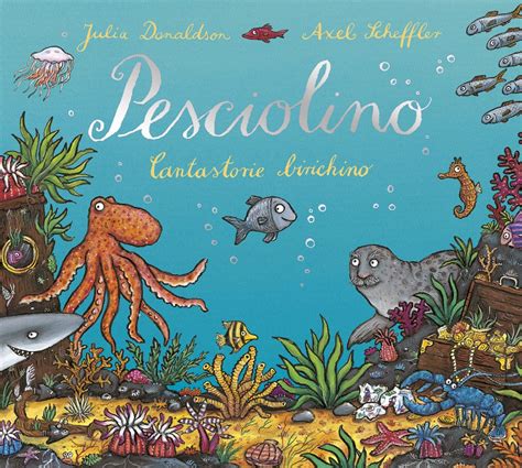 Pesciolino Cantastorie Birichino Ediz A Colori Donaldson Julia