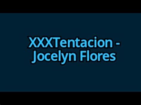 Xxxtentacion Jocelyn Flores Lyrics Youtube