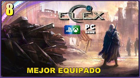 Elex Directo Mejor Equipo Modo Dif Cil Walkthrough En Espa Ol Youtube