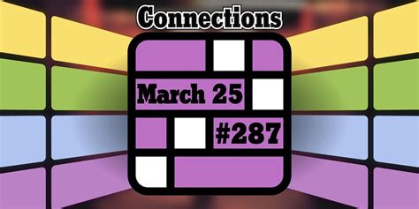 Todays Connections Hints And Answers For March 25 2024 Puzzle 287