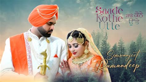 Punjabi Wedding Simranjit Weds Ramandeep Sikh Wedding Story Youtube