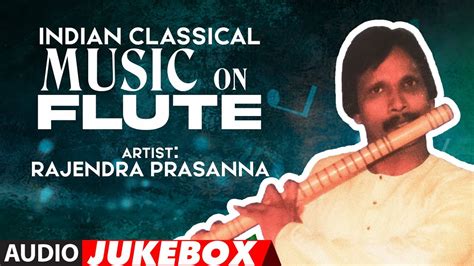 Indian Classical Music Flute Instrumental Audio Jukebox Rajendra