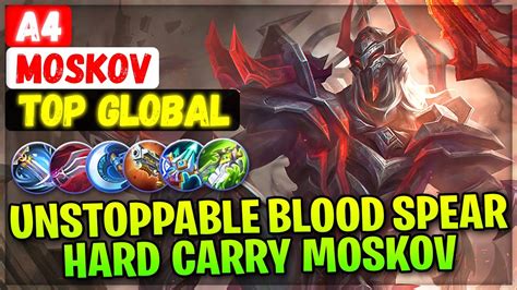 Unstoppable Blood Spear Hard Carry Moskov Top Global Moskov A4