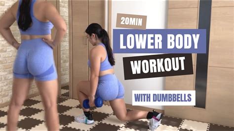 20min Lower Body Dumbbell Workout For Women At Home Sculpt Your Legs