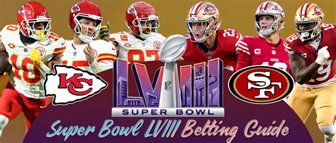 Csbs Super Bowl Lviii Betting Guide 49ers Vs Chiefs Odds Picks