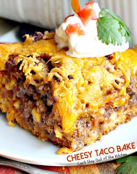 Cheesy Taco Bake Img Can T Stay Out Of The Kitchen