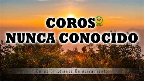 Coros Nunca Conocido Coritos Cristianos Viejitos Pero Bonitos Y