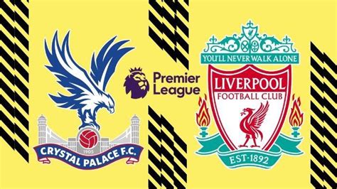 Link Nonton Live Streaming Crystal Palace Vs Liverpool Id