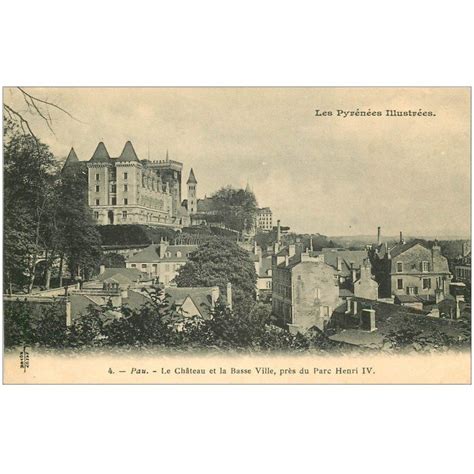 Carte Postale Ancienne Pau Ch Teau Et Basse Ville Vers